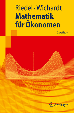 Mathematik für Ökonomen von Riedel,  Frank, Wichardt,  Philipp C.