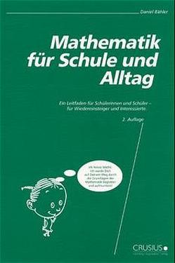 Mathematik für Schule und Alltag von Bähler,  Daniel