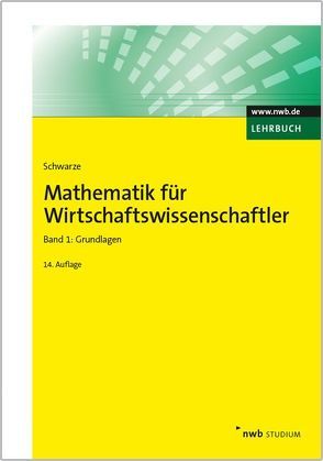 Mathematik für Wirtschaftswissenschaftler, Band 1 von Schwarze,  Jochen