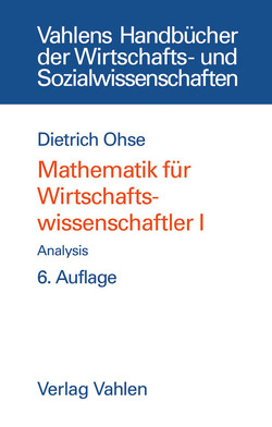 Mathematik für Wirtschaftswissenschaftler Bd. I: Analysis von Ohse,  Dietrich