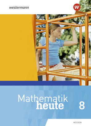 Mathematik heute – Ausgabe 2019 für Hessen von Griesel,  Heinz, Humpert,  Bernhard, Postel,  Helmut, Vom Hofe,  Rudolf