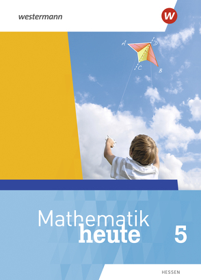 Mathematik heute – Ausgabe 2019 für Hessen von Griesel,  Heinz, Humpert,  Bernhard, Postel,  Helmut, Vom Hofe,  Rudolf