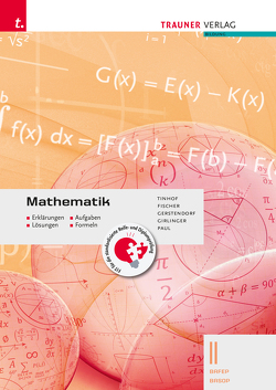 Mathematik II BAFEP/BASOP – Erklärungen, Aufgaben, Lösungen, Formeln E-Book Solo von Fischer,  Wolfgang, Gerstendorf,  Kathrin, Girlinger,  Helmut, Klonner,  Theresia, Paul,  Markus, Tinhof,  Friedrich