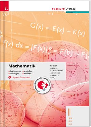 Mathematik II HLW/HLM/HLK + digitales Zusatzpaket – Erklärungen, Aufgaben, Lösungen, Formeln von Fischer,  Wolfgang, Gerstendorf,  Kathrin, Girlinger,  Helmut, Klonner,  Theresia, Paul,  Markus, Tinhof,  Friedrich