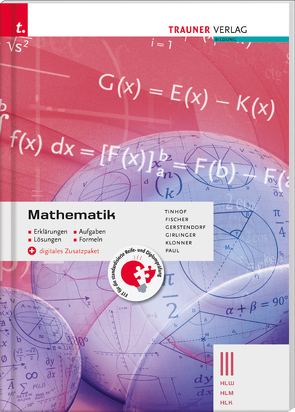 Mathematik III HLW/HLM/HLK + digitales Zusatzpaket – Erklärungen, Aufgaben, Lösungen, Formeln von Fischer,  Wolfgang, Gerstendorf,  Kathrin, Girlinger,  Helmut, Klonner,  Theresia, Paul,  Markus, Tinhof,  Friedrich