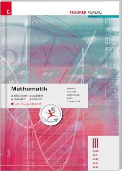 Mathematik III HLW/HLT/HLM/HLK/ALM inkl. Übungs-CD-ROM von Fischer,  Wolfgang A, Girlinger,  Helmut, Paul,  Markus, Schneider,  Gerold, Tinhof,  Freidrich