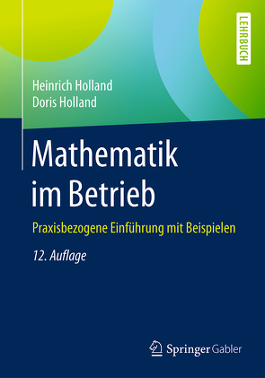 Mathematik im Betrieb von Holland,  Doris, Holland,  Heinrich