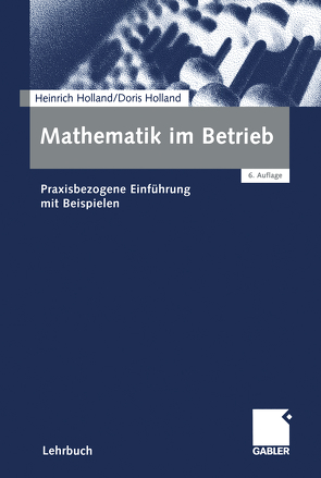 Mathematik im Betrieb von Holland,  Doris, Holland,  Heinrich