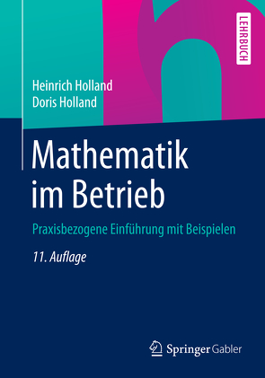 Mathematik im Betrieb von Holland,  Doris, Holland,  Heinrich