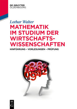 Mathematik im Studium der Wirtschaftswissenschaften von Walter,  Lothar