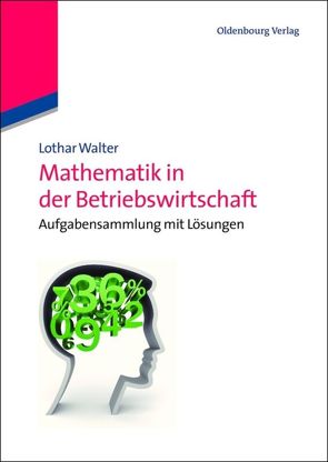 Mathematik in der Betriebswirtschaft von Walter,  Lothar
