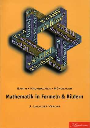 Mathematik in Formeln & Bildern von Barth,  Friedrich, Krumbacher,  Gert, Muehlbauer,  Paul