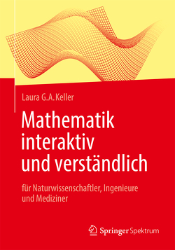 Mathematik interaktiv und verständlich von Keller,  Laura Gioia Andrea