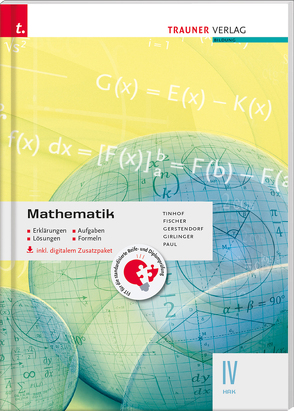 Mathematik IV HAK inkl. digitalem Zusatzpaket – Erklärungen, Aufgaben, Lösungen, Formeln von Fischer,  Wolfgang, Gerstendorf,  Kathrin, Girlinger,  Helmut, Paul,  Markus, Tinhof,  Friedrich