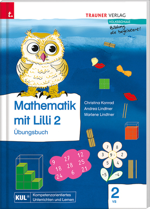 Mathematik mit Lilli 2 (Übungsbuch) von Konrad,  Christina, Lindtner,  Andrea, Lindtner,  Marlene