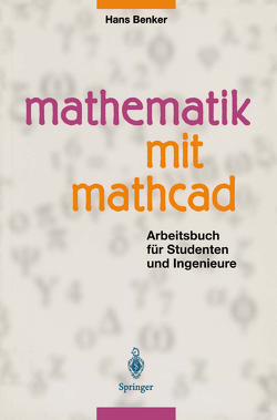 Mathematik mit MATHCAD von Benker,  Hans