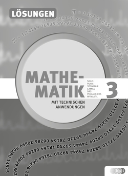 Mathematik mit technischen Anwendungen, Lösungen zu Band 3 – Neubearbeitung nach Lehrplan 2015 von Dullnig,  Petrus, Schiefer,  Birgit