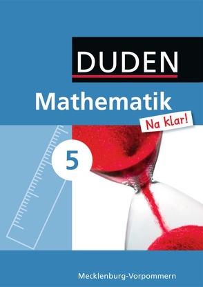 Mathematik Na klar! – Regionale Schule Mecklenburg-Vorpommern – 5. Schuljahr von Biallas,  Ingrid, Eid,  Wolfram, Hilmer,  Sybille, Liesenberg,  Günter, Messner,  Ardito, Szebrat,  Heike