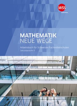 Mathematik Neue Wege FM CH / Mathematik Neue Wege Fachmittelschule