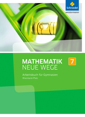 Mathematik Neue Wege SI – Ausgabe 2016 für Rheinland-Pfalz von Baeger,  Armin, Dolic,  Miriam, Görg,  Aloisius, Heitzer,  Johanna, Jahn,  Charlotte, Körner,  Henning, Lergenmüller,  Arno, Peuser,  Kerstin, Rüsing,  Michael, Schaper,  Jan, Scheid,  Olga, Schmidt,  Günter, Vogt,  Thomas, Wagner,  Laura, Zacharias,  Martin