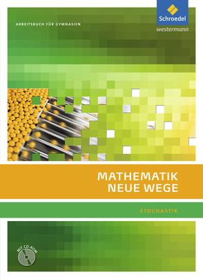 Mathematik Neue Wege SII – Stochastik, allgemeine Ausgabe 2011 von Körner,  Henning, Krüger,  Katja, Lergenmüller,  Arno, Schmidt,  Günter, Zacharias,  Martin