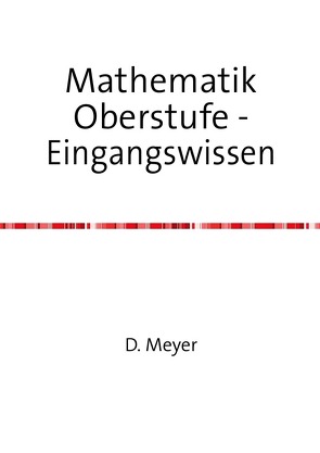 Mathematik Oberstufe – Eingangswissen von Meyer,  D.