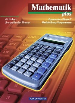 Mathematik plus – Mecklenburg-Vorpommern / 7. Schuljahr – Schülerbuch von Bromm,  Karl Udo, Eggers,  Angela, Pohlmann,  Dietrich, Rau,  Heidemarie, Stoye,  Werner