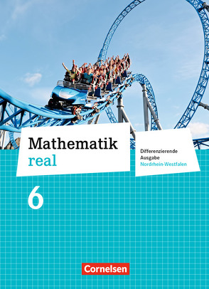 Mathematik real – Differenzierende Ausgabe Nordrhein-Westfalen – 6. Schuljahr von Hecht,  Wolfgang, Heinrichs,  Wolfgang, Koullen,  Reinhold, Oster,  Barbara, Paffen,  Hans-Helmut, Zillgens,  Rainer