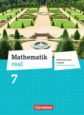 Mathematik real – Differenzierende Ausgabe Nordrhein-Westfalen – 7. Schuljahr von Hecht,  Wolfgang, Koullen,  Reinhold, Kreuz,  Jeannine, Nix,  Frank, Oster,  Barbara, Paffen,  Hans-Helmut, Reufsteck,  Günther, Sprehe,  Christine, Zillgens,  Rainer