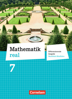 Mathematik real – Differenzierende Ausgabe Nordrhein-Westfalen – 7. Schuljahr von Hecht,  Wolfgang, Koullen,  Reinhold, Kreuz,  Jeannine, Nix,  Frank, Oster,  Barbara, Paffen,  Hans-Helmut, Reufsteck,  Günther, Sprehe,  Christine, Zillgens,  Rainer