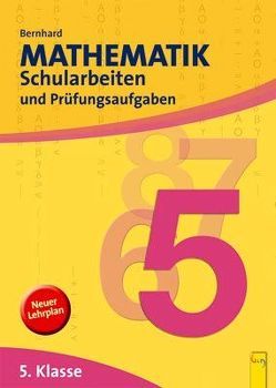 Mathematik Schularbeiten 5. KLasse von Bernhard,  Martin