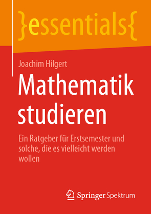 Mathematik studieren von Hilgert,  Joachim