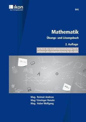 Mathematik Übungs- und Lösungsbuch BHS von Mag. Huber,  Wolfgang, Mag. Reimair,  Andreas, Mag.a Ginzinger,  Renate
