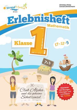 Mathematik Übungsheft Klasse 1 – Erlebnisheft – Addieren und Subtrahieren von Hotop,  Christian, Zimmermann,  Conrad