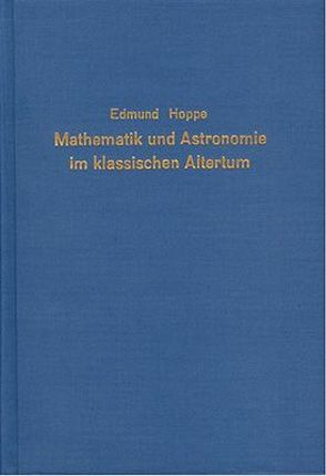 Mathematik und Astronomie im klassischen Altertum von Hoppe,  Edmund