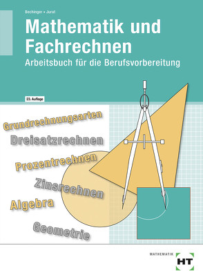 Mathematik und Fachrechnen von Bechinger,  Ulf, Jurat,  Martin