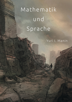 Mathematik und Sprache von Berlemann,  Jochem, Ehret,  Marietta, Grünbein,  Durs, Hein,  Alina, Manin,  Yuri I., Mehler,  Alexander, Schmidt,  Witali, Schreder,  Lubow, von Matt,  Peter