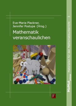 Mathematik veranschaulichen von Plackner,  Eva-Maria, Postupa,  Jennifer