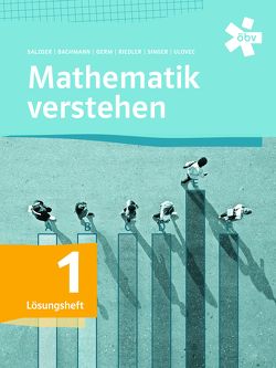 Mathematik verstehen 1 US -z- Lösungen von Bachmann,  Judith, Germ,  Andrea, Riedler,  Barbara, Salzger,  Bernhard, Singer,  Claudia, Ulovec,  Andreas