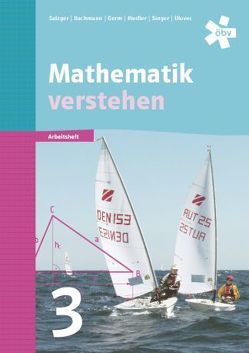 Mathematik verstehen 3, Arbeitsheft von Bachmann,  Judith, Germ,  Andrea, Riedler,  Barbara, Salzger,  Bernhard, Singer,  Klaudia, Ulovec,  Andreas