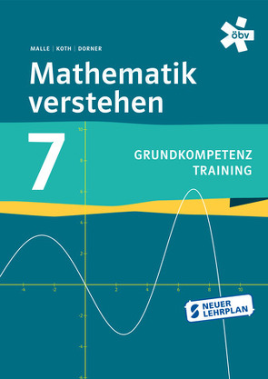 Mathematik verstehen- Grundkompetenztraining 7 von Dörner,  Christian, Koth,  Maria, Malle,  Günther