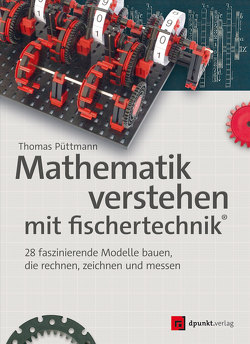 Mathematik verstehen mit fischertechnik® von Püttmann,  Thomas