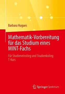Mathematik-Vorbereitung für das Studium eines MINT-Fachs von Hugues,  Barbara