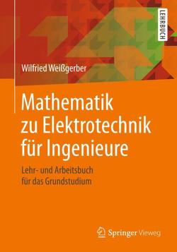 Mathematik zu Elektrotechnik für Ingenieure von Weißgerber,  Wilfried