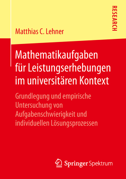 Mathematikaufgaben für Leistungserhebungen im universitären Kontext von Lehner,  Matthias C.