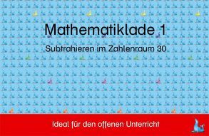 Mathematiklade – Subtrahieren im Zahlenraum 30 von Hofmann,  Renate, Pacher,  Lieselotte