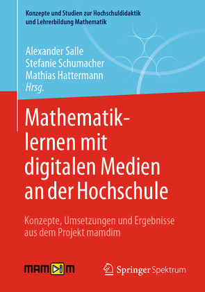 Mathematiklernen mit digitalen Medien an der Hochschule von Hattermann,  Mathias, Salle,  Alexander, Schumacher,  Stefanie