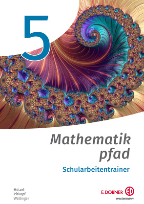Mathematikpfad 5 von Hötzel,  Gerald, Pirkopf,  Lukas, Wallinger,  Richard, Zlatarits,  Annette