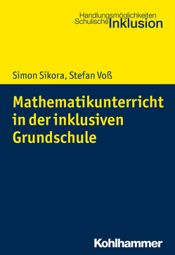 Mathematikunterricht in der inklusiven Grundschule von Hartke,  Bodo, Sikora,  Simon, Voß,  Stefan