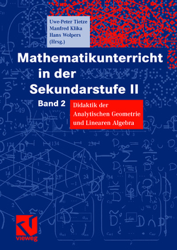 Mathematikunterricht in der Sekundarstufe II von Klika,  Manfred, Schroth,  Peter, Tietze,  Uwe-Peter, Wittmann,  Gerald, Wolpers,  Hans-Heinz